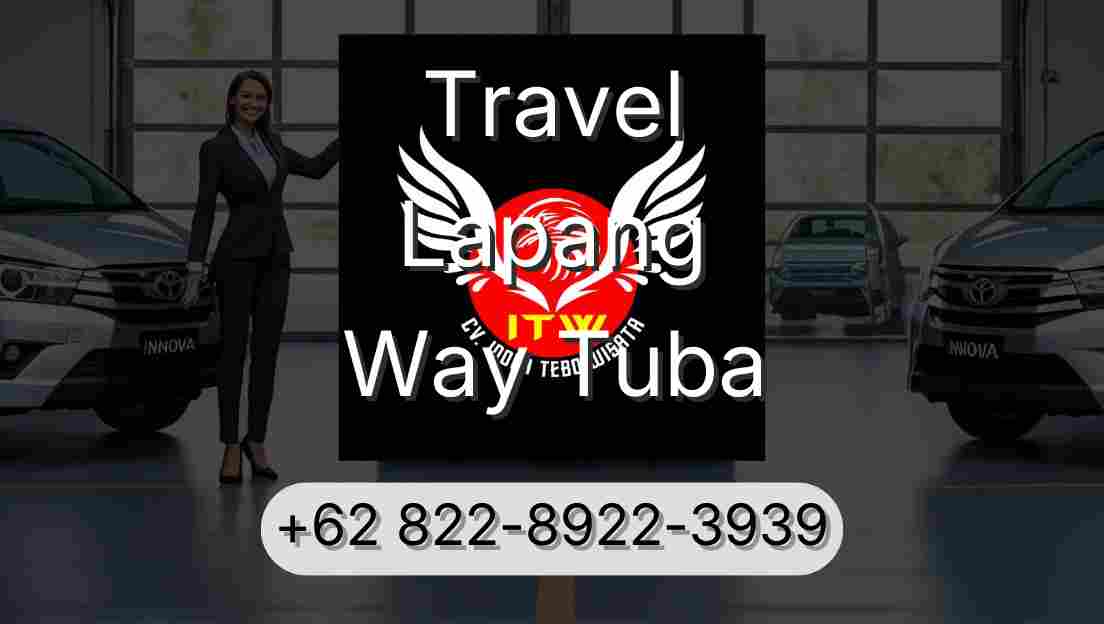 Travel Lapang Way Tuba
