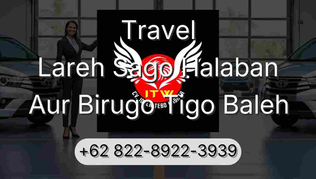 Travel Lareh Sago Halaban Aur Birugo Tigo Baleh