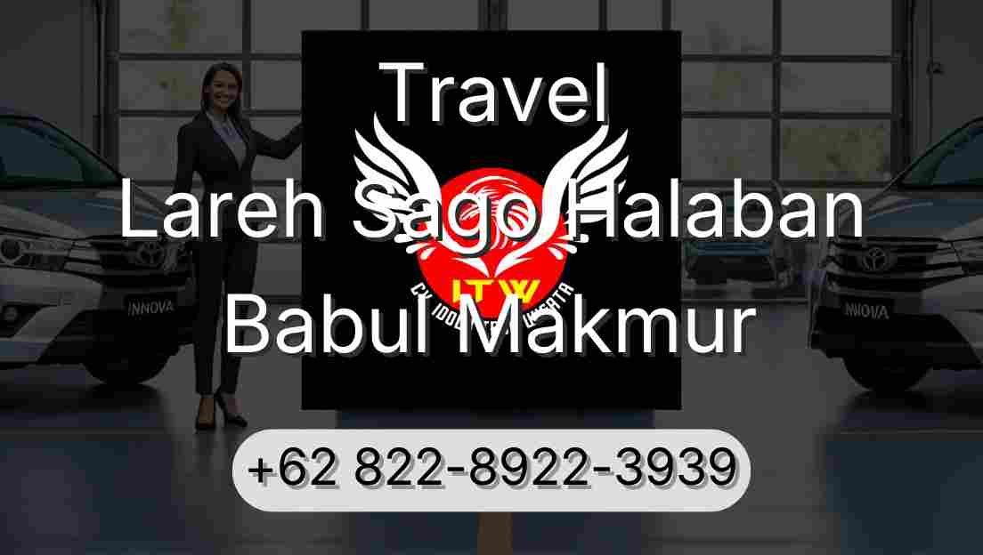 Travel Lareh Sago Halaban Babul Makmur