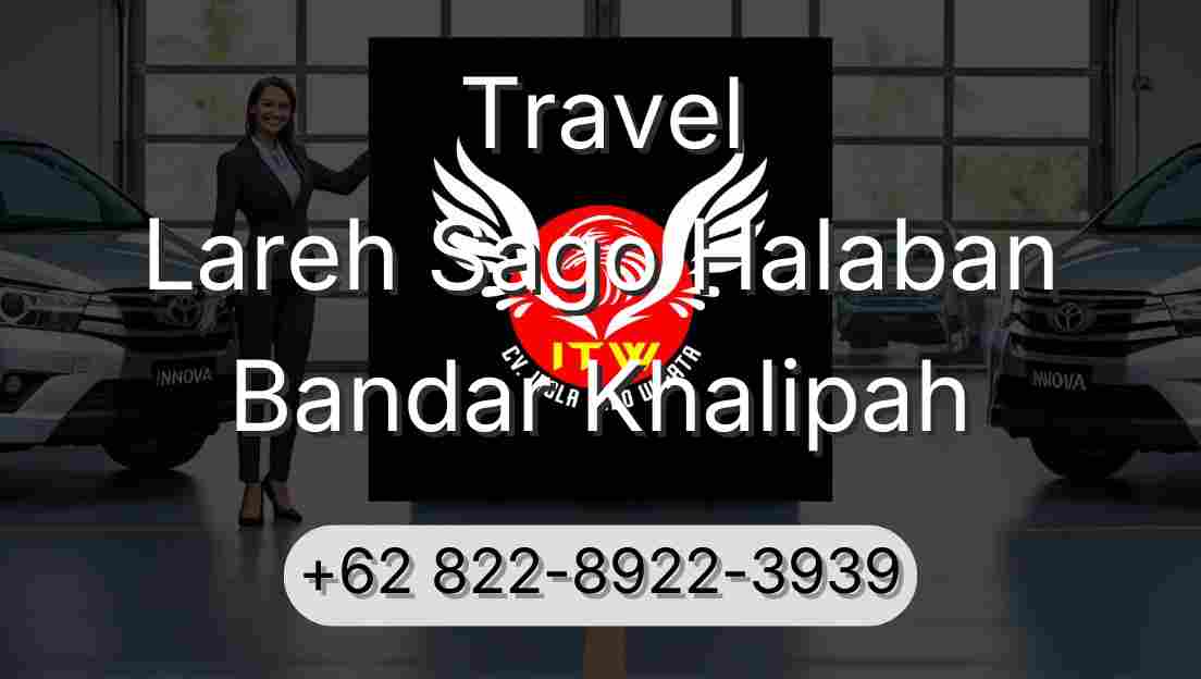 Travel Lareh Sago Halaban Bandar Khalipah