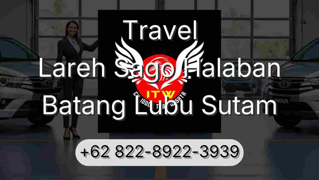 Travel Lareh Sago Halaban Batang Lubu Sutam