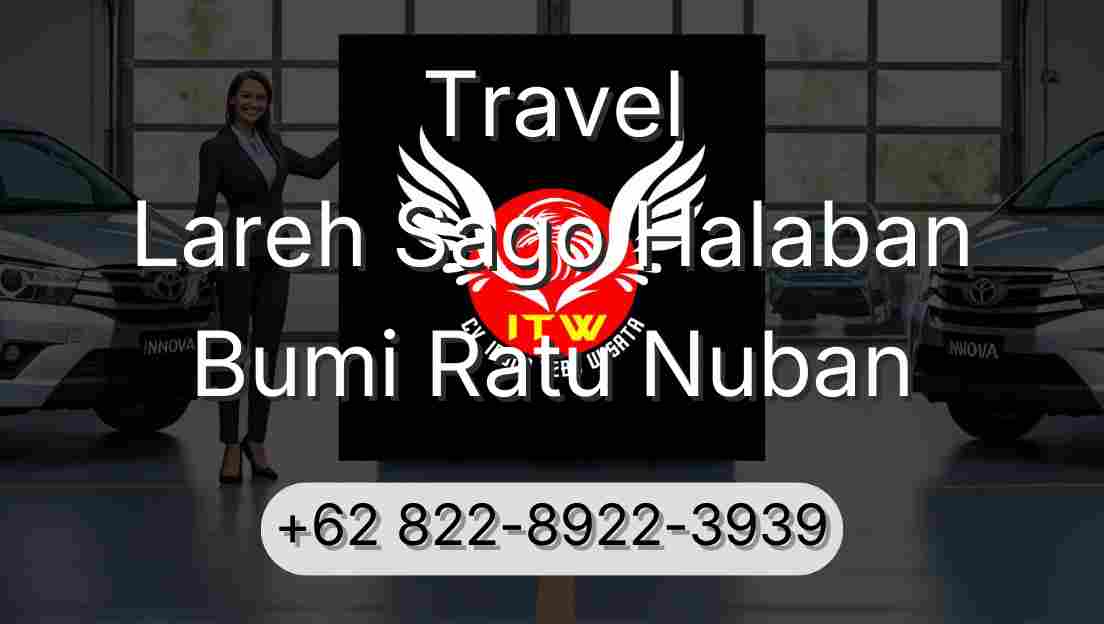 Travel Lareh Sago Halaban Bumi Ratu Nuban