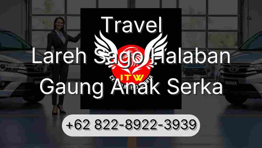 Travel Lareh Sago Halaban Gaung Anak Serka