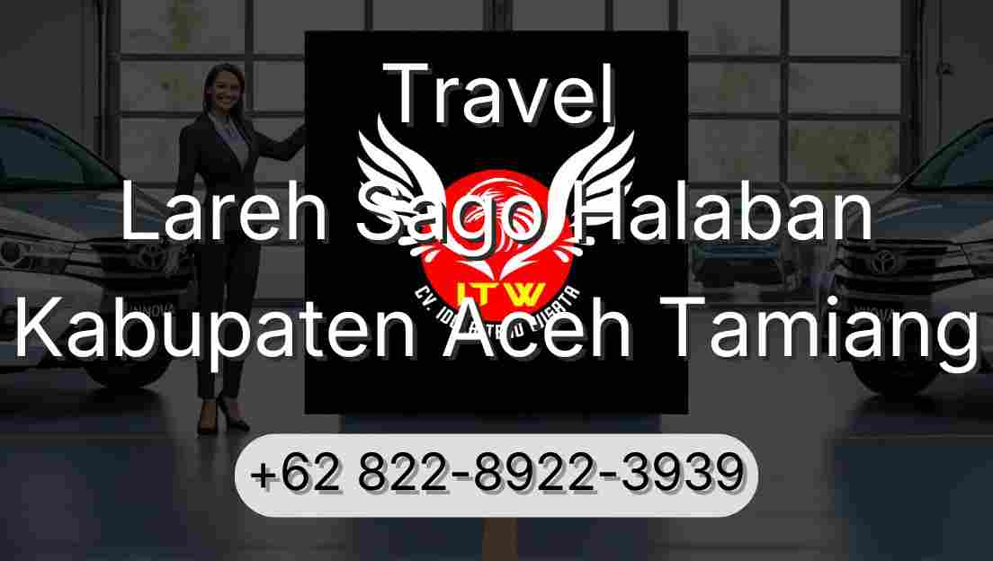 Travel Lareh Sago Halaban Kabupaten Aceh Tamiang