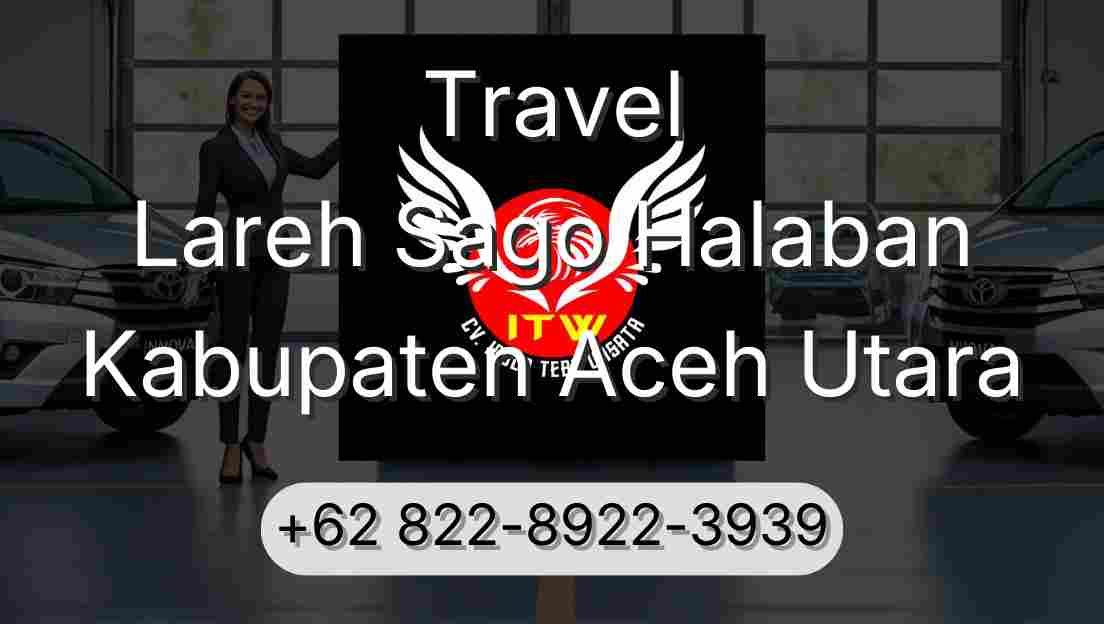 Travel Lareh Sago Halaban Kabupaten Aceh Utara