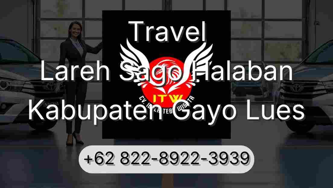Travel Lareh Sago Halaban Kabupaten Gayo Lues