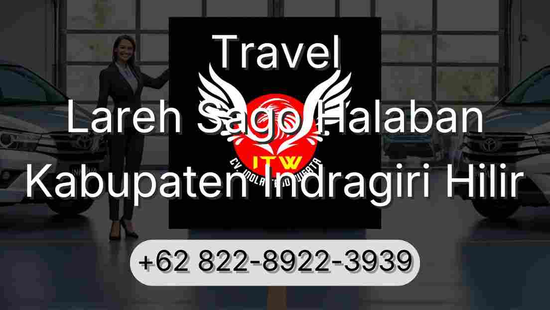 Travel Lareh Sago Halaban Kabupaten Indragiri Hilir