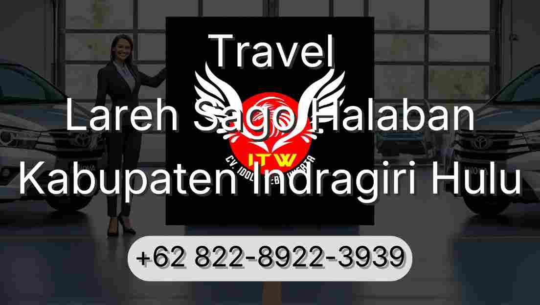 Travel Lareh Sago Halaban Kabupaten Indragiri Hulu