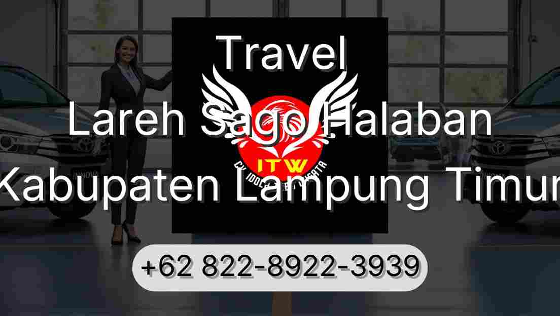 Travel Lareh Sago Halaban Kabupaten Lampung Timur