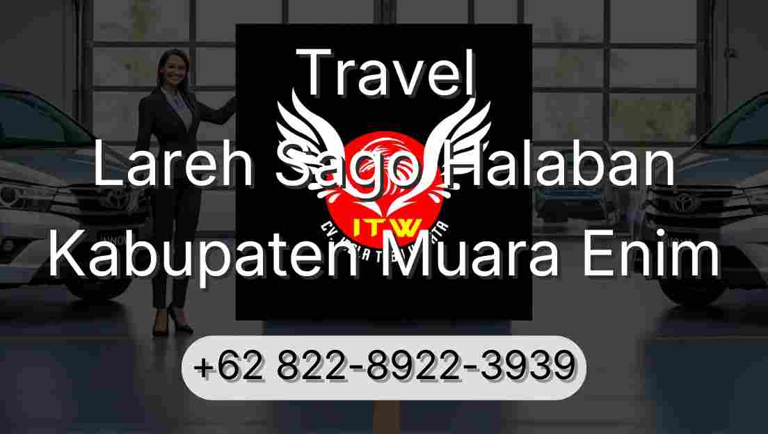 Travel Lareh Sago Halaban Kabupaten Muara Enim