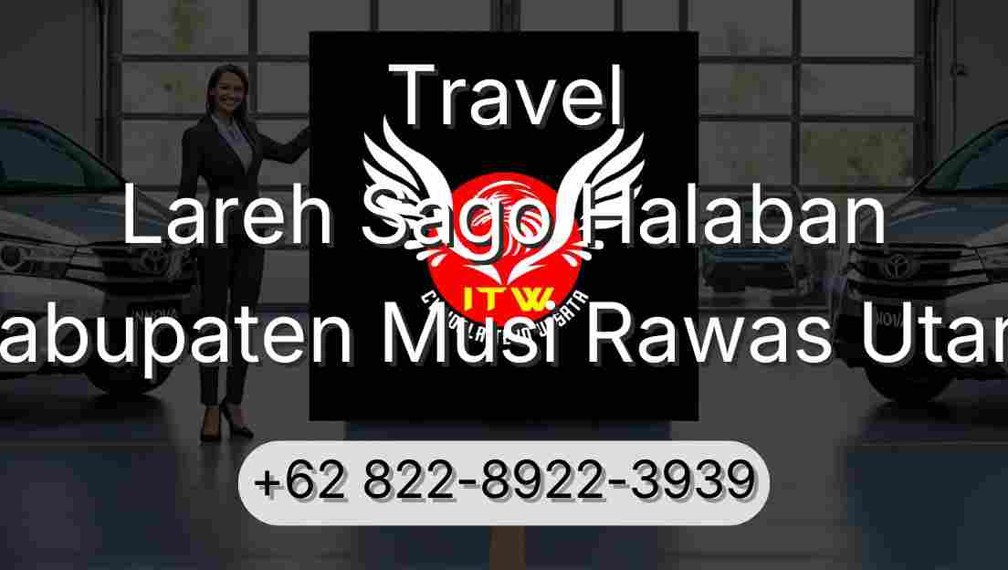 Travel Lareh Sago Halaban Kabupaten Musi Rawas Utara