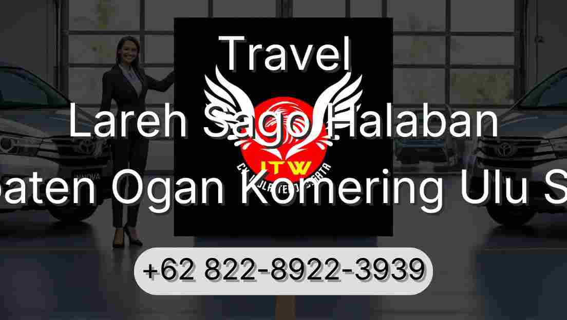 Travel Lareh Sago Halaban Kabupaten Ogan Komering Ulu Selatan