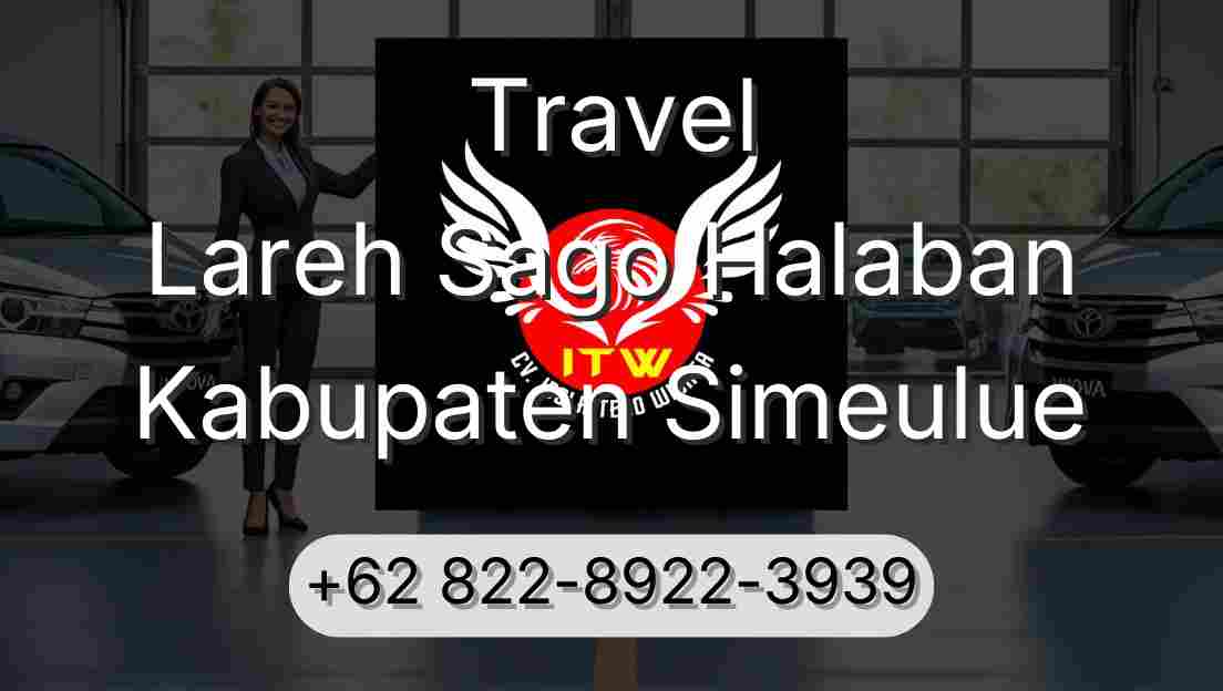 Travel Lareh Sago Halaban Kabupaten Simeulue