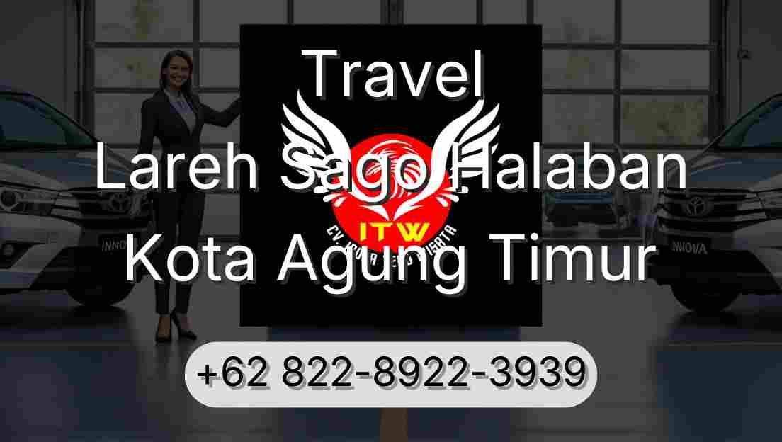 Travel Lareh Sago Halaban Kota Agung Timur