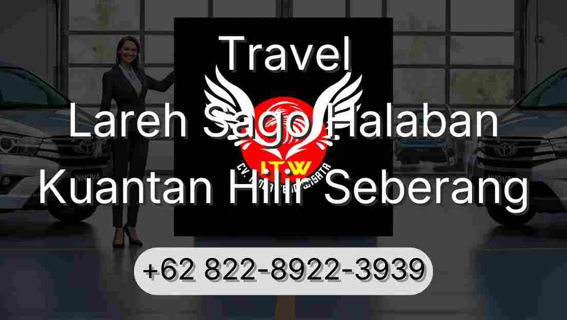 Travel Lareh Sago Halaban Kuantan Hilir Seberang