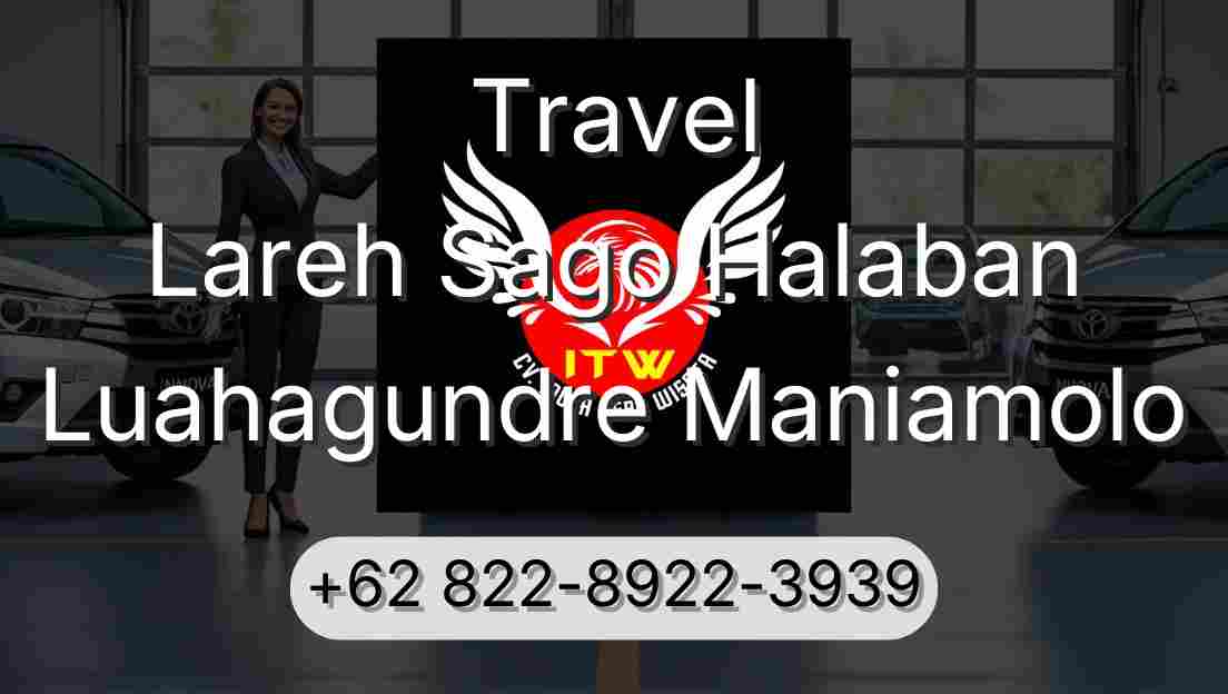 Travel Lareh Sago Halaban Luahagundre Maniamolo