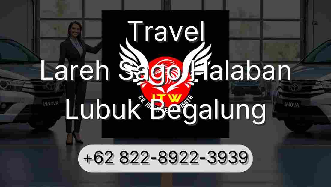 Travel Lareh Sago Halaban Lubuk Begalung