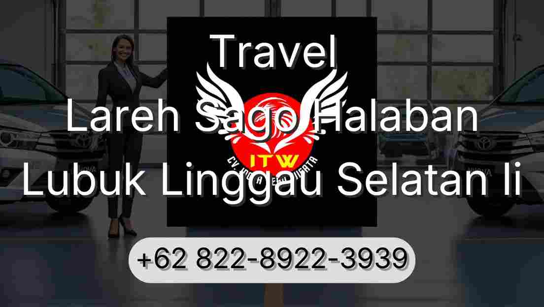 Travel Lareh Sago Halaban Lubuk Linggau Selatan Ii
