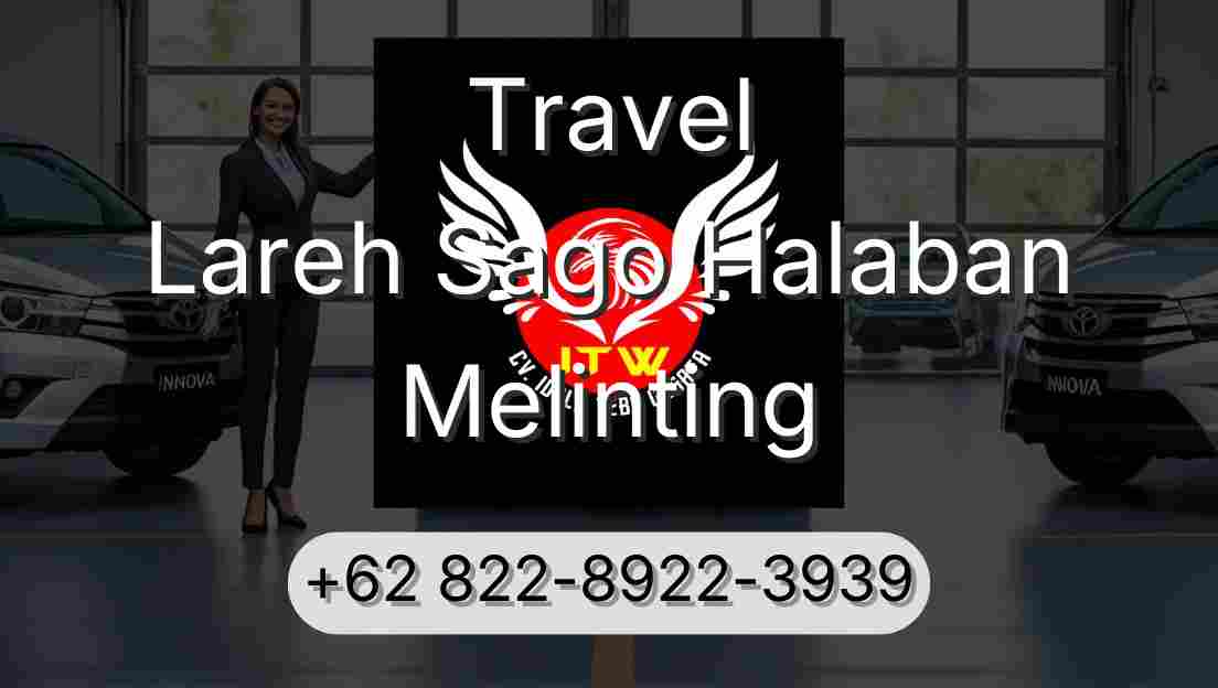 Travel Lareh Sago Halaban Melinting
