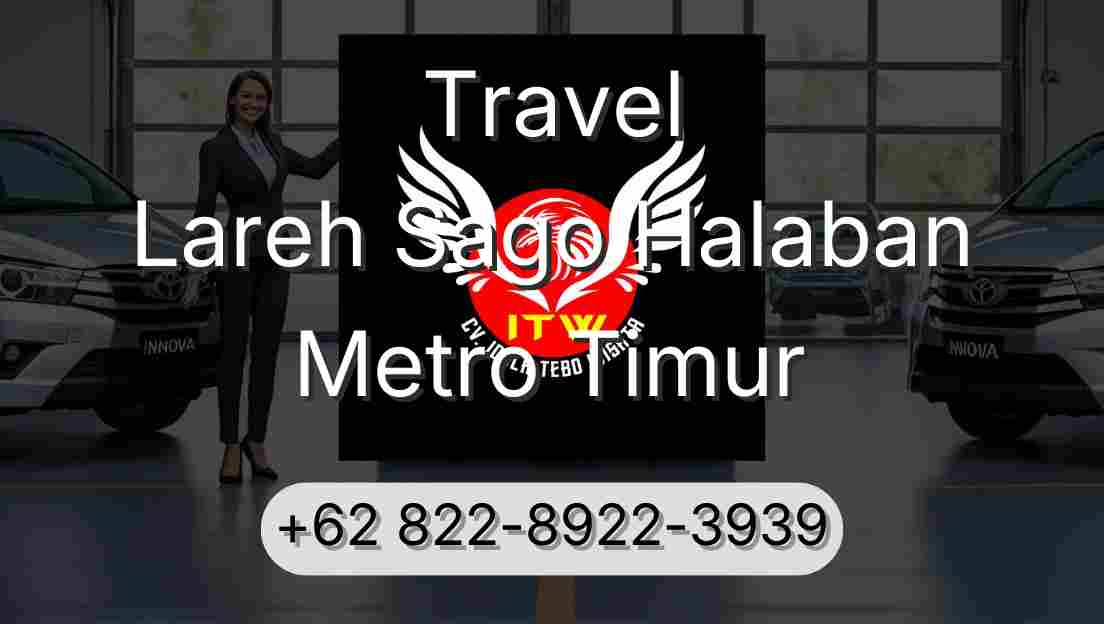 Travel Lareh Sago Halaban Metro Timur