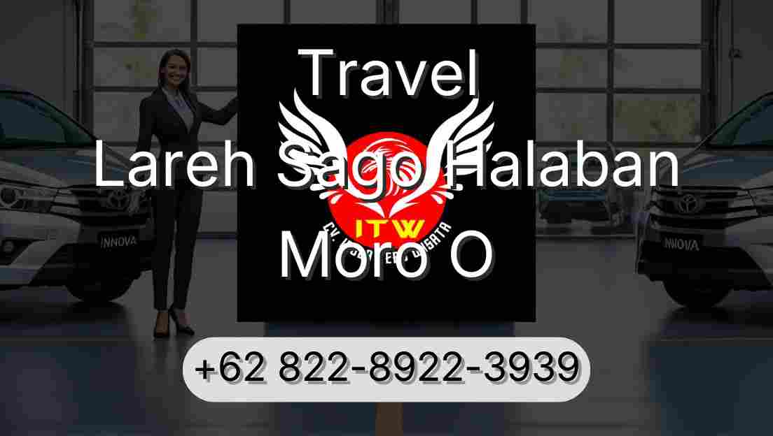 Travel Lareh Sago Halaban Moro O