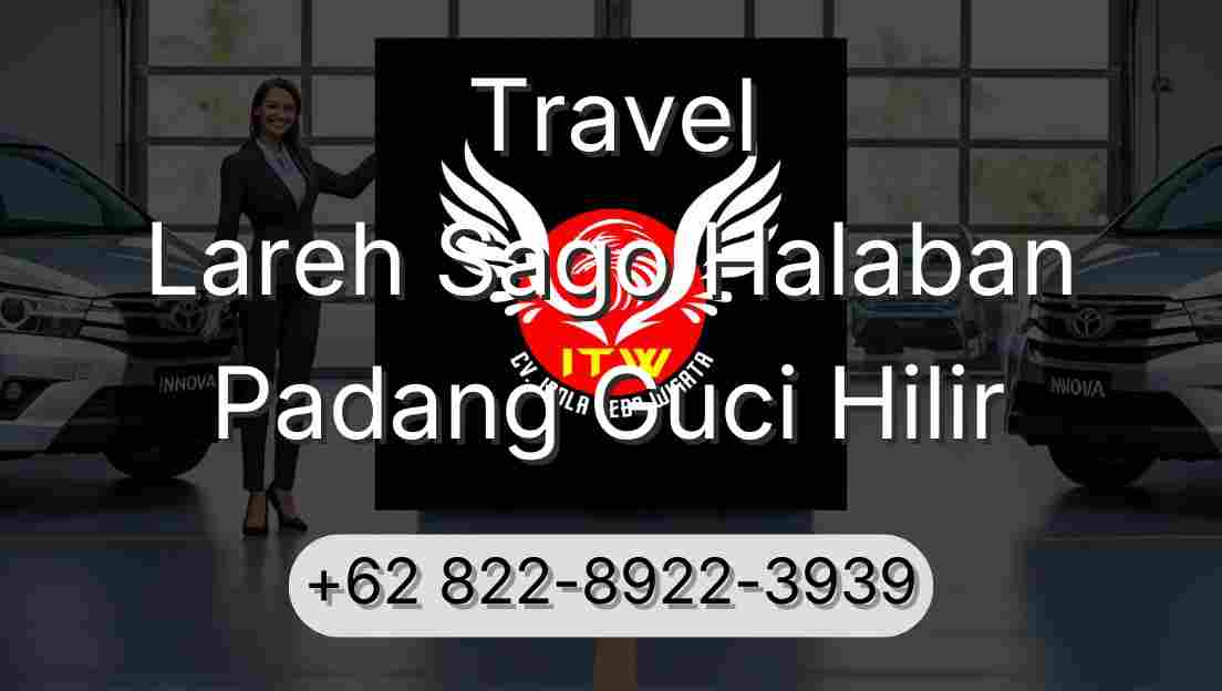 Travel Lareh Sago Halaban Padang Guci Hilir
