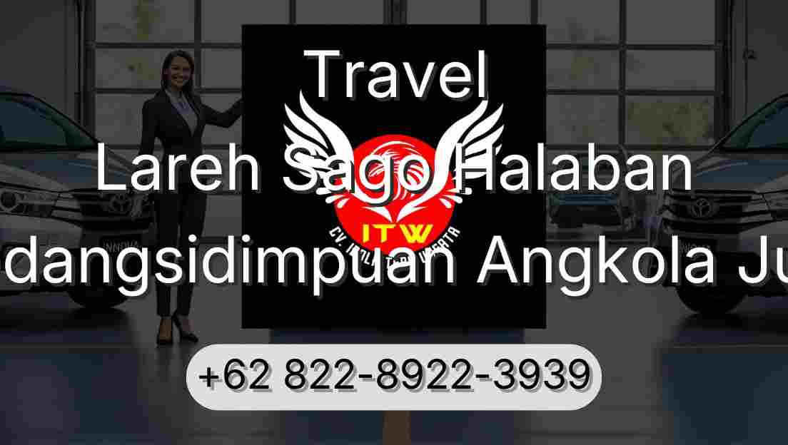 Travel Lareh Sago Halaban Padangsidimpuan Angkola Julu
