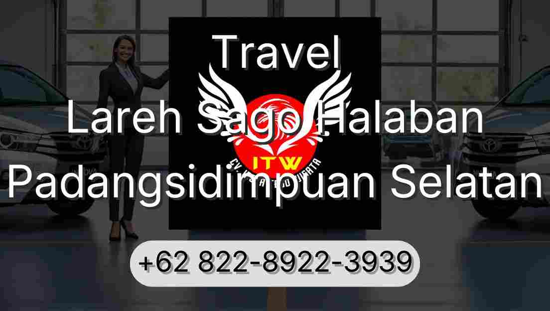 Travel Lareh Sago Halaban Padangsidimpuan Selatan