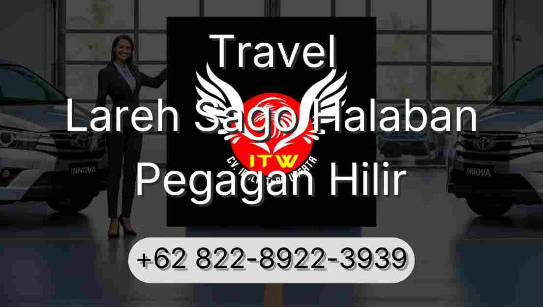 Travel Lareh Sago Halaban Pegagan Hilir