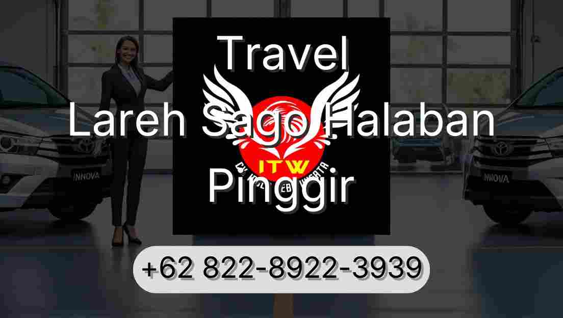 Travel Lareh Sago Halaban Pinggir