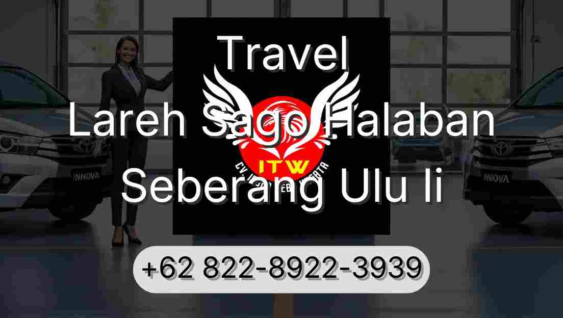 Travel Lareh Sago Halaban Seberang Ulu Ii