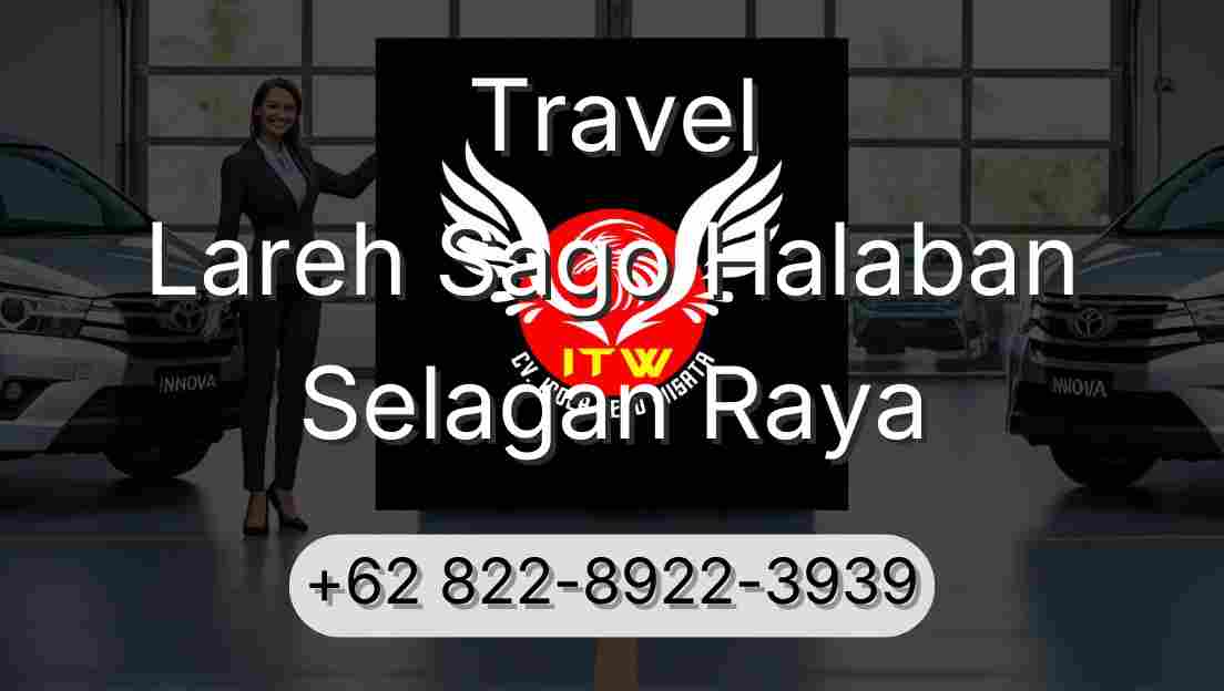 Travel Lareh Sago Halaban Selagan Raya