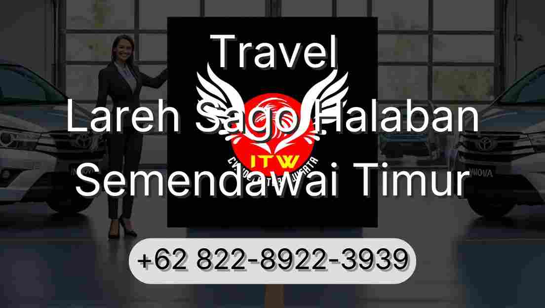 Travel Lareh Sago Halaban Semendawai Timur