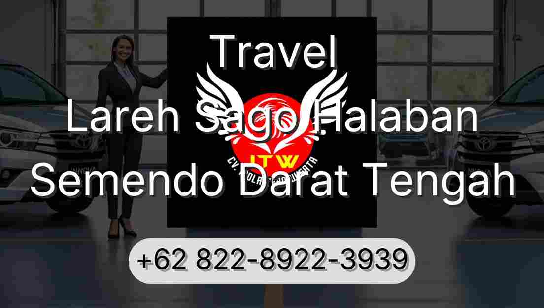 Travel Lareh Sago Halaban Semendo Darat Tengah