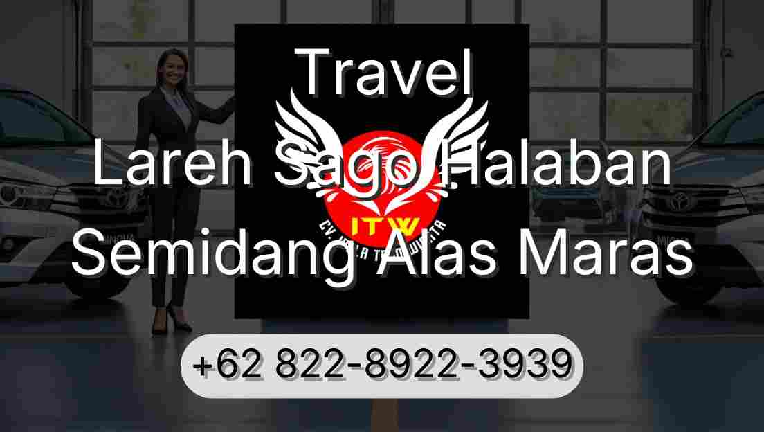 Travel Lareh Sago Halaban Semidang Alas Maras