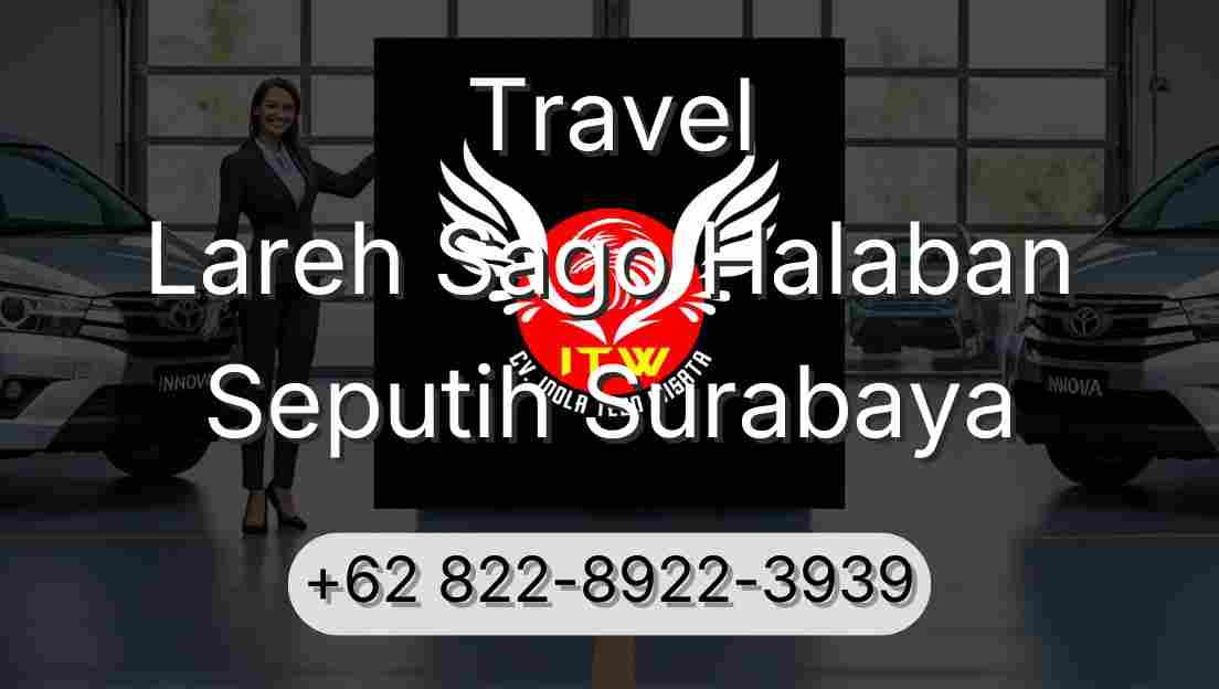 Travel Lareh Sago Halaban Seputih Surabaya