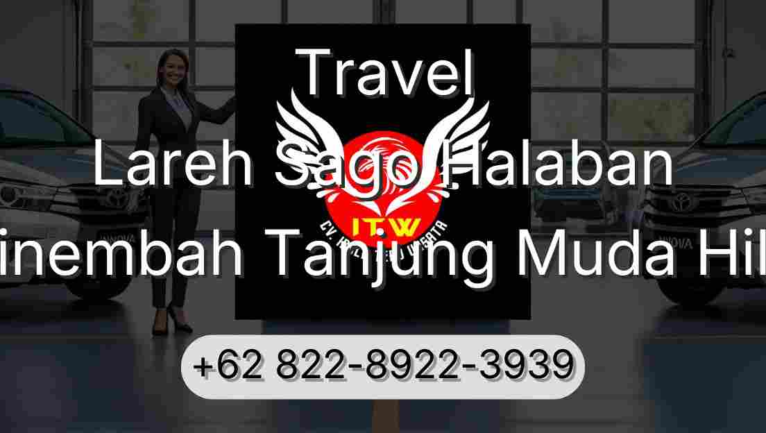 Travel Lareh Sago Halaban Sinembah Tanjung Muda Hilir