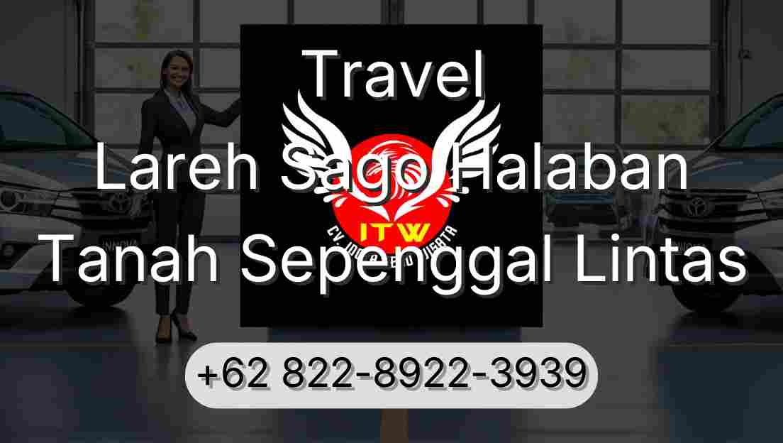 Travel Lareh Sago Halaban Tanah Sepenggal Lintas