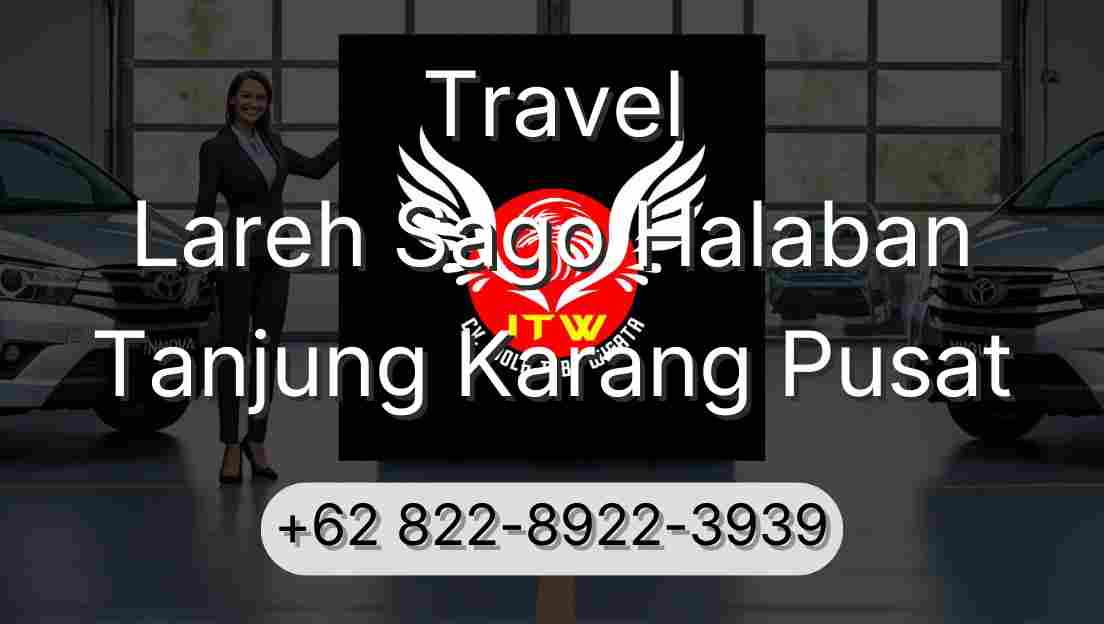 Travel Lareh Sago Halaban Tanjung Karang Pusat