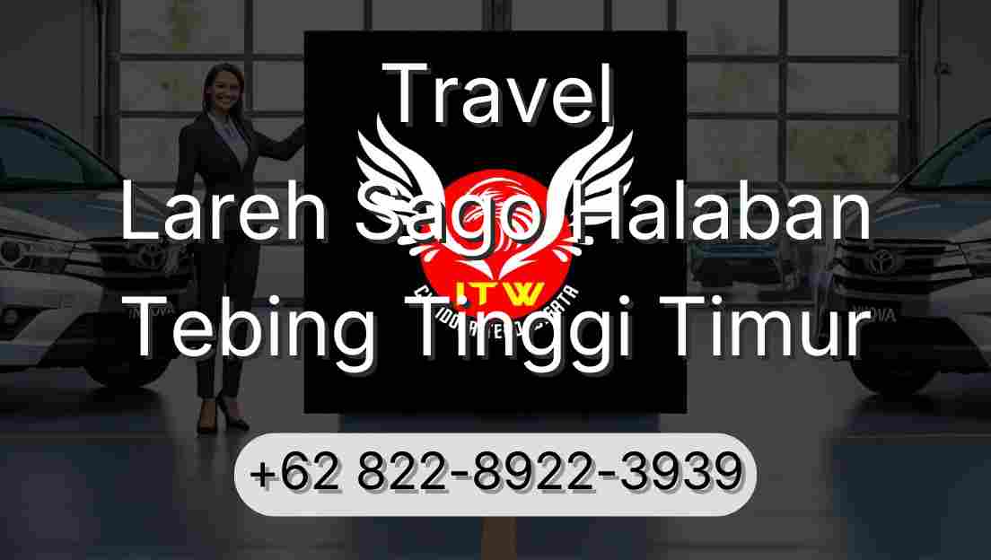 Travel Lareh Sago Halaban Tebing Tinggi Timur