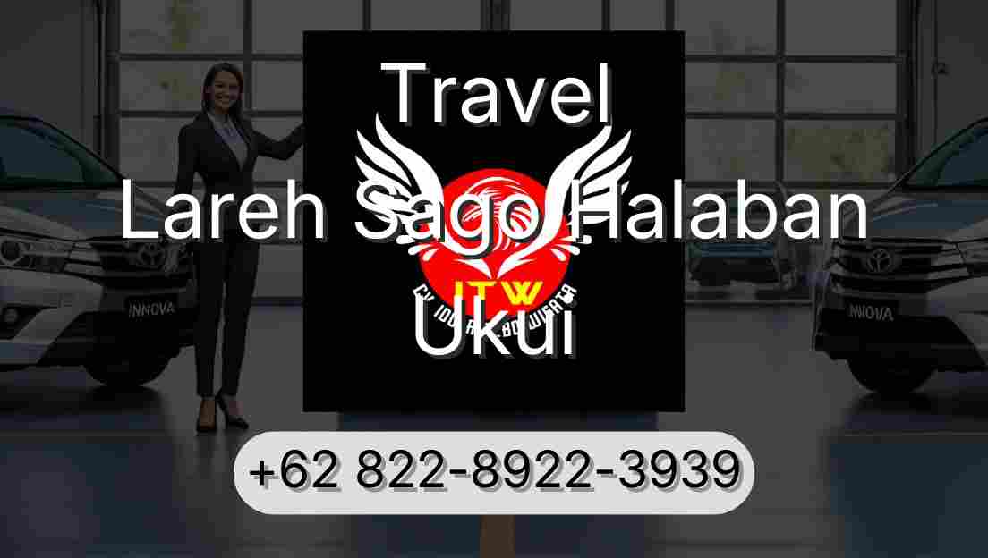 Travel Lareh Sago Halaban Ukui