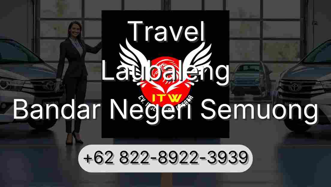 Travel Laubaleng Bandar Negeri Semuong