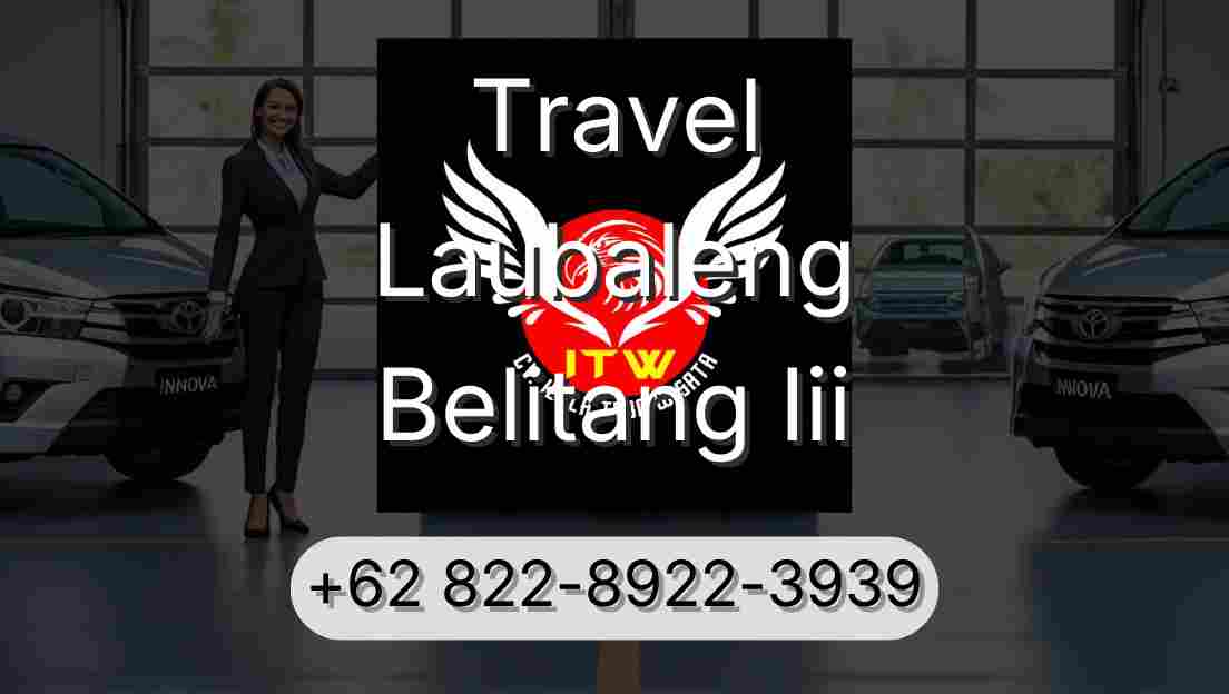 Travel Laubaleng Belitang Iii