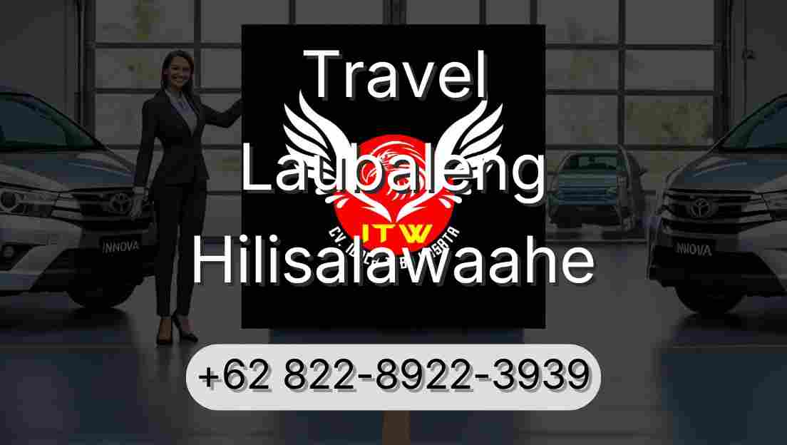 Travel Laubaleng Hilisalawaahe