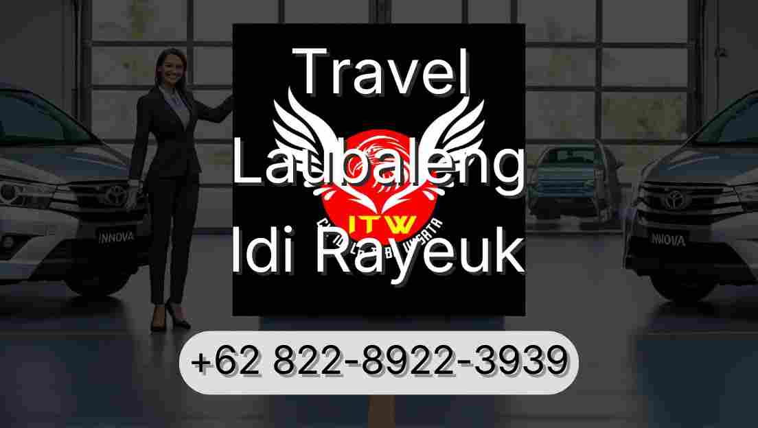 Travel Laubaleng Idi Rayeuk