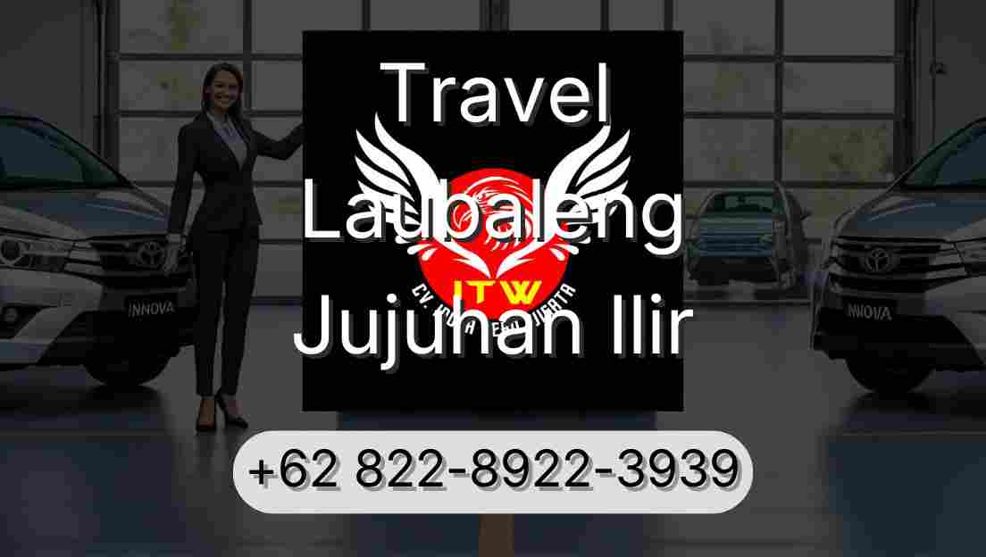 Travel Laubaleng Jujuhan Ilir