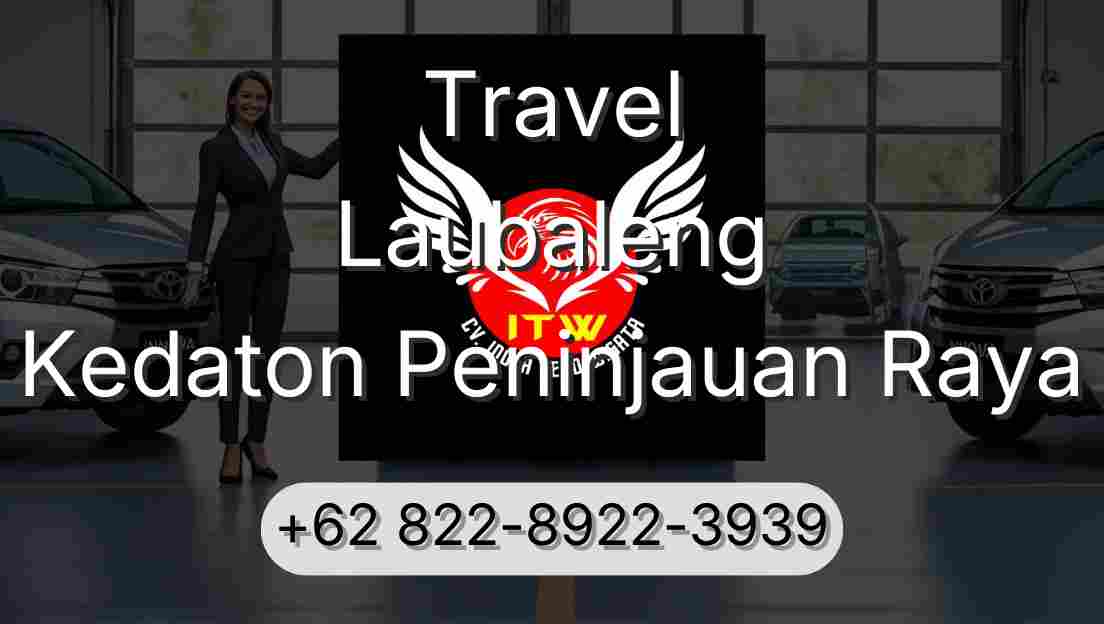 Travel Laubaleng Kedaton Peninjauan Raya