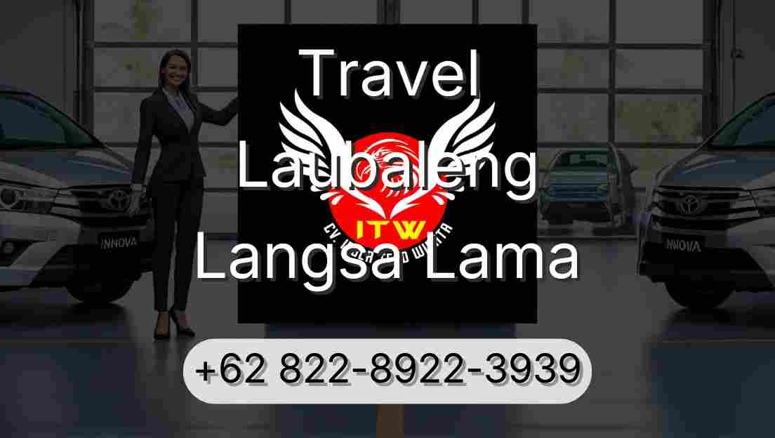Travel Laubaleng Langsa Lama