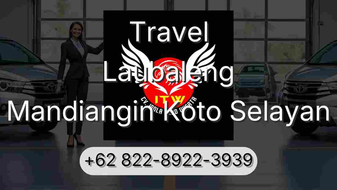 Travel Laubaleng Mandiangin Koto Selayan
