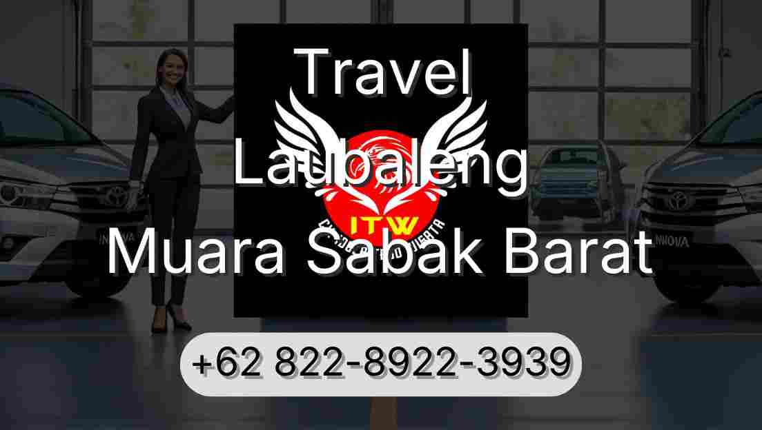 Travel Laubaleng Muara Sabak Barat